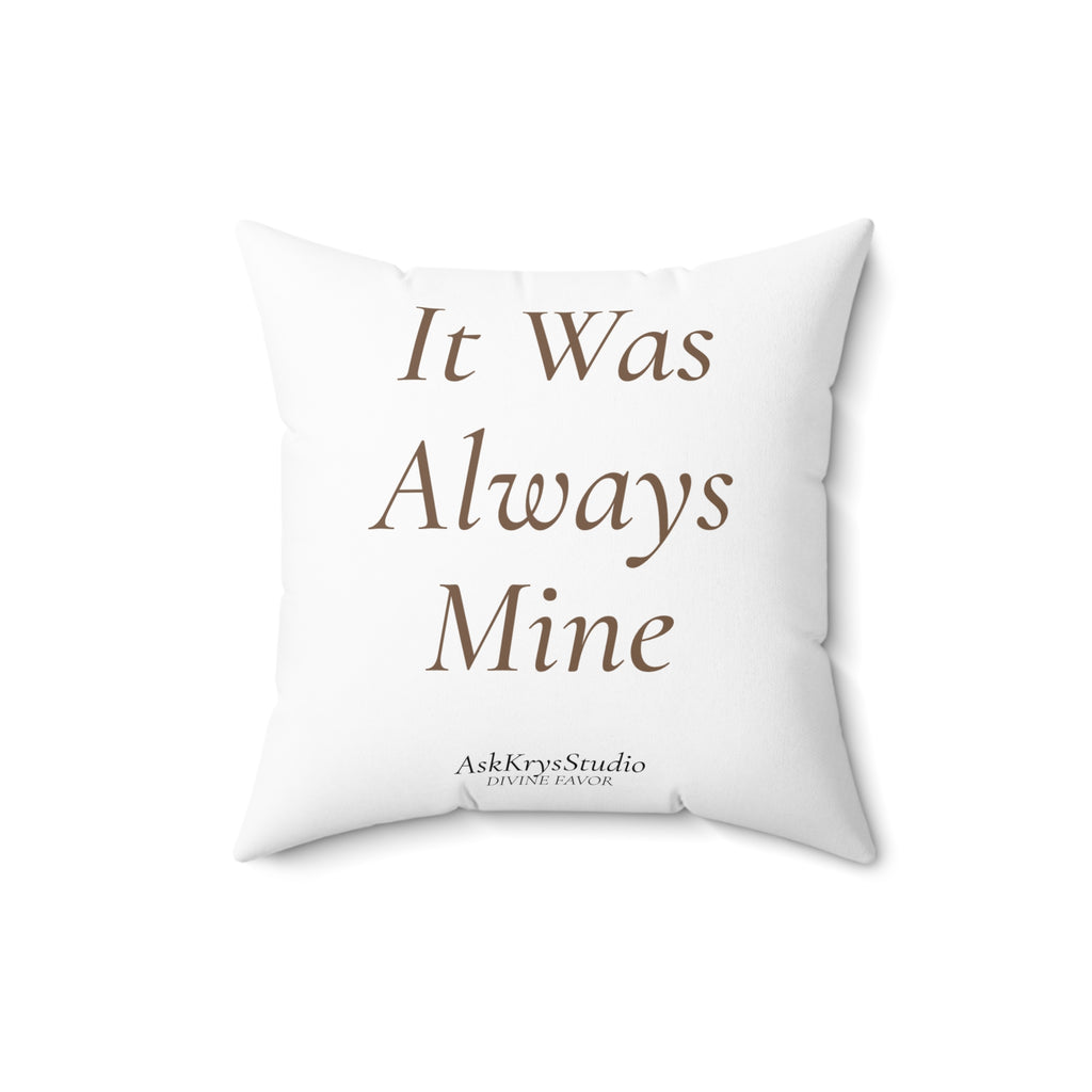 It Was Always Mine - Pillow - Divine Favor