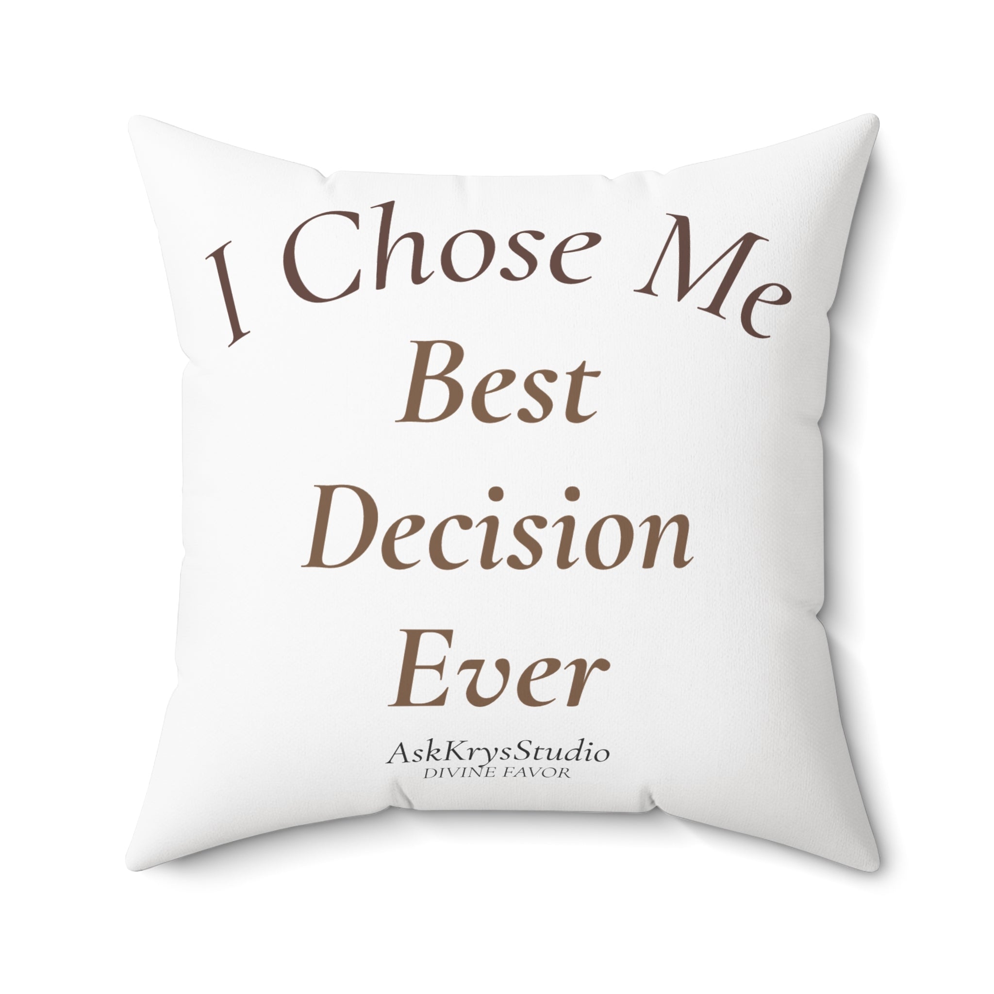I Chose Me Best Decision Ever - Pillow - Divine Favor