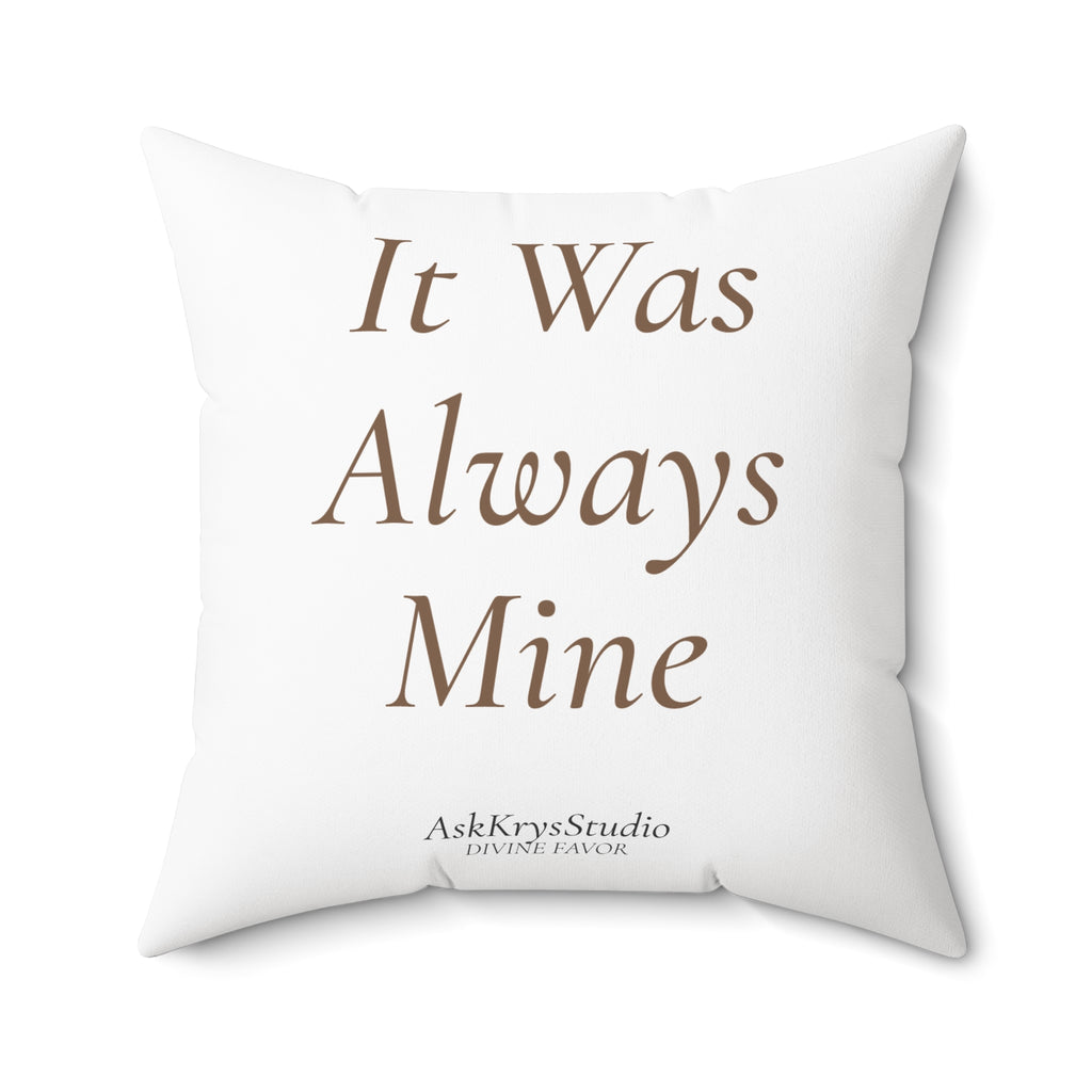 It Was Always Mine - Pillow - Divine Favor