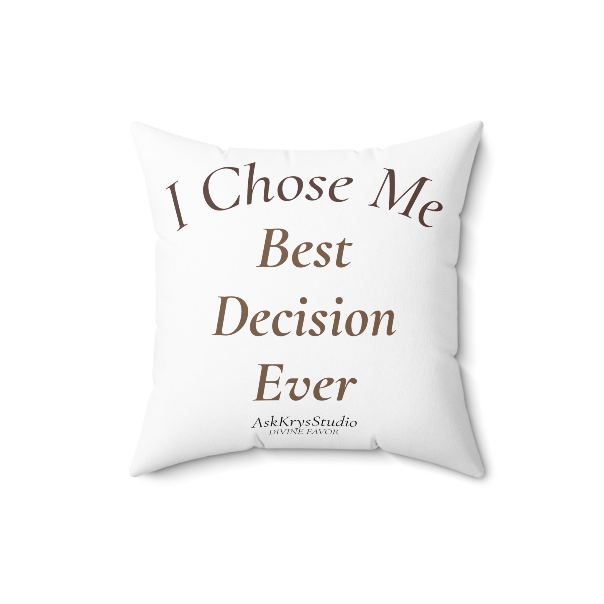 I Chose Me Best Decision Ever - Pillow - Divine Favor