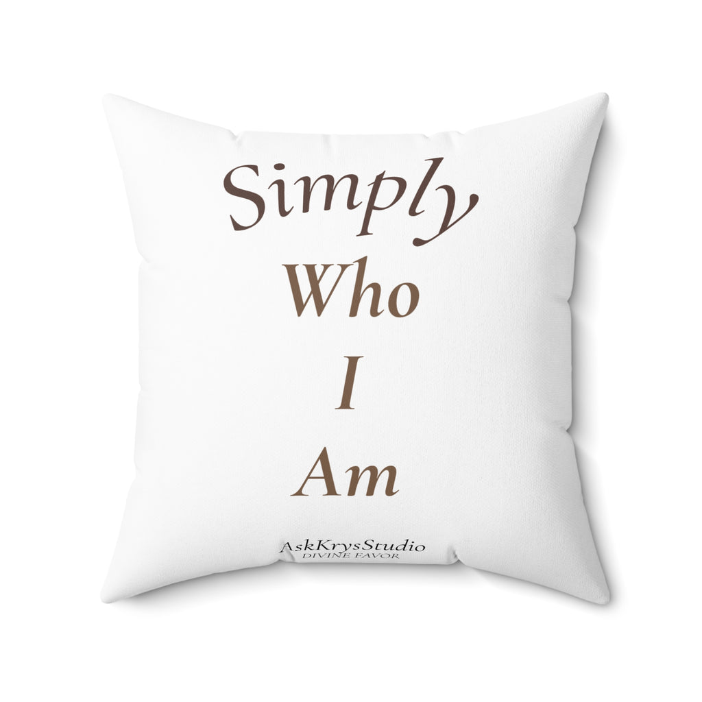 Simply Who I Am - Pillow - Divine Favor