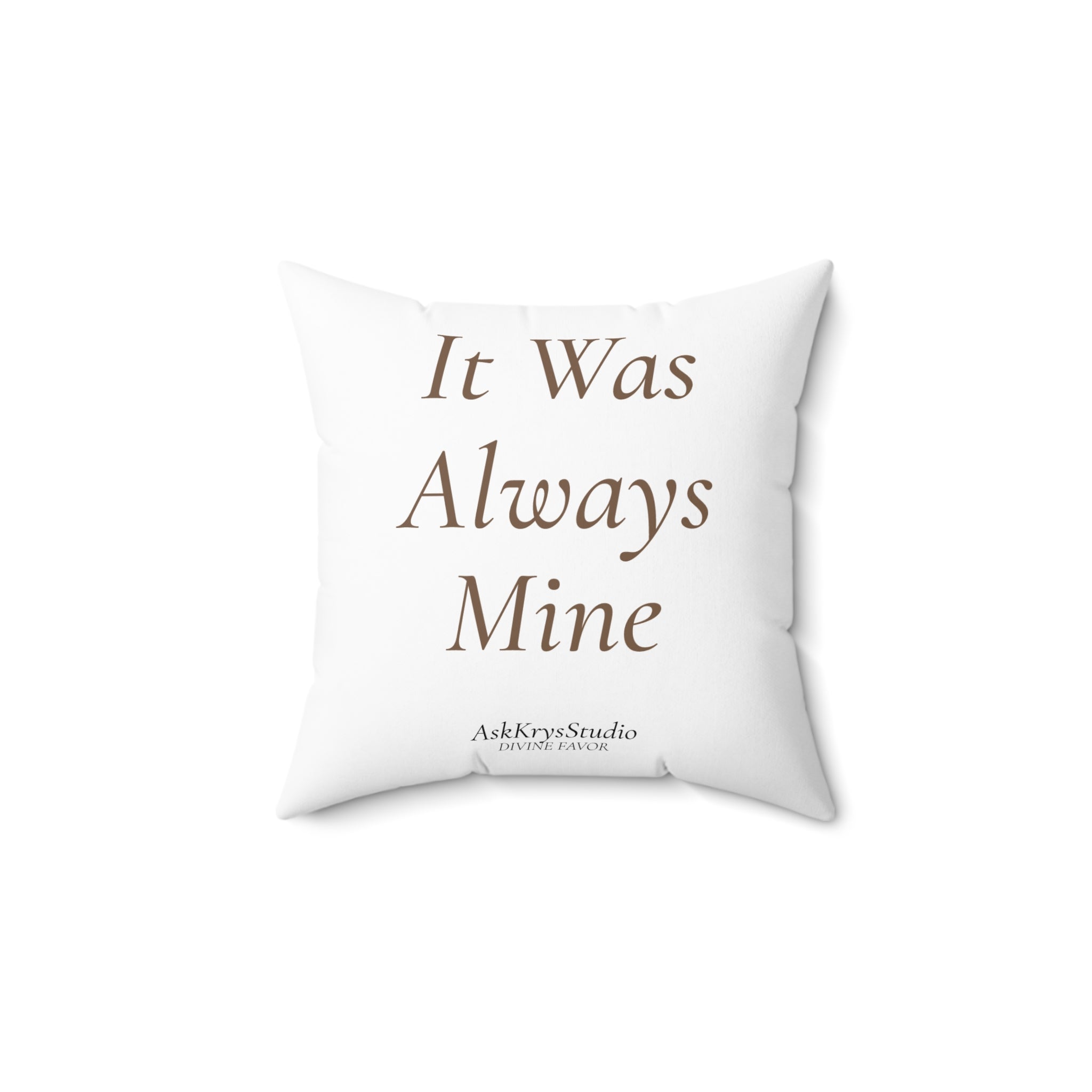 It Was Always Mine - Pillow - Divine Favor