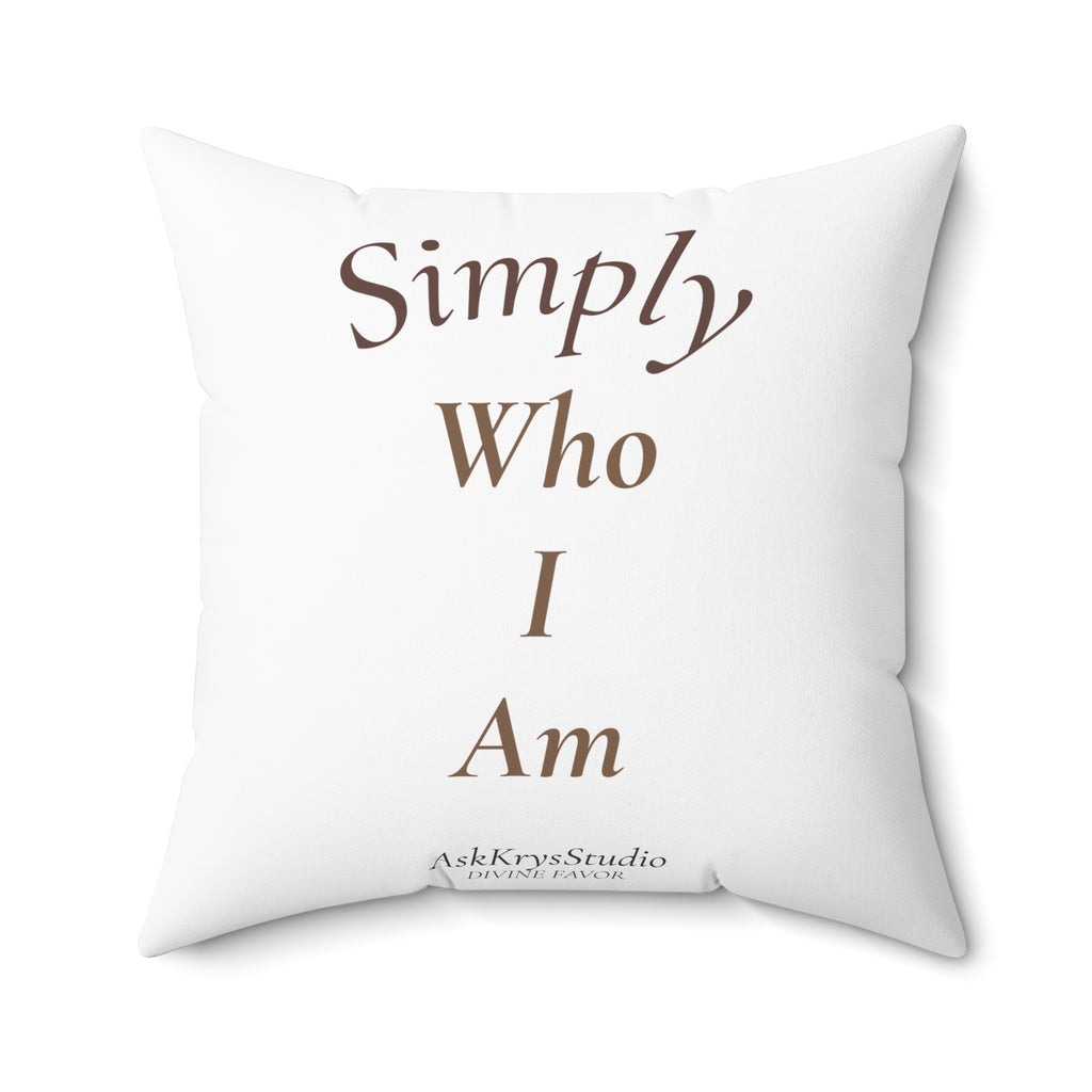 Simply Who I Am - Pillow - Divine Favor