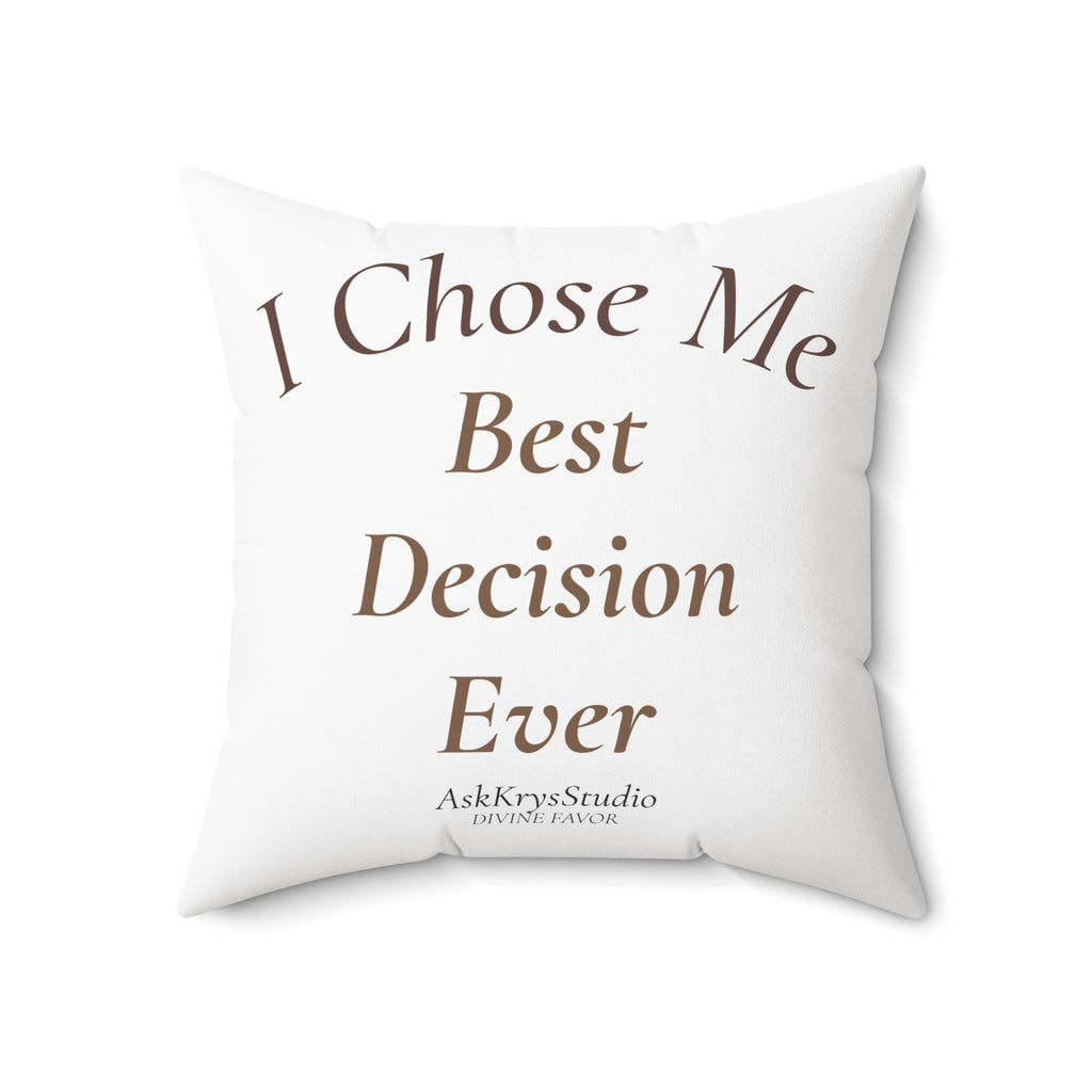 I Chose Me Best Decision Ever - Pillow - Divine Favor