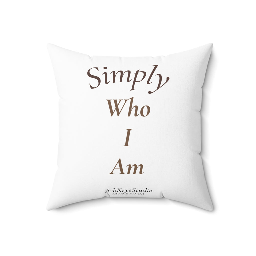 Simply Who I Am - Pillow - Divine Favor