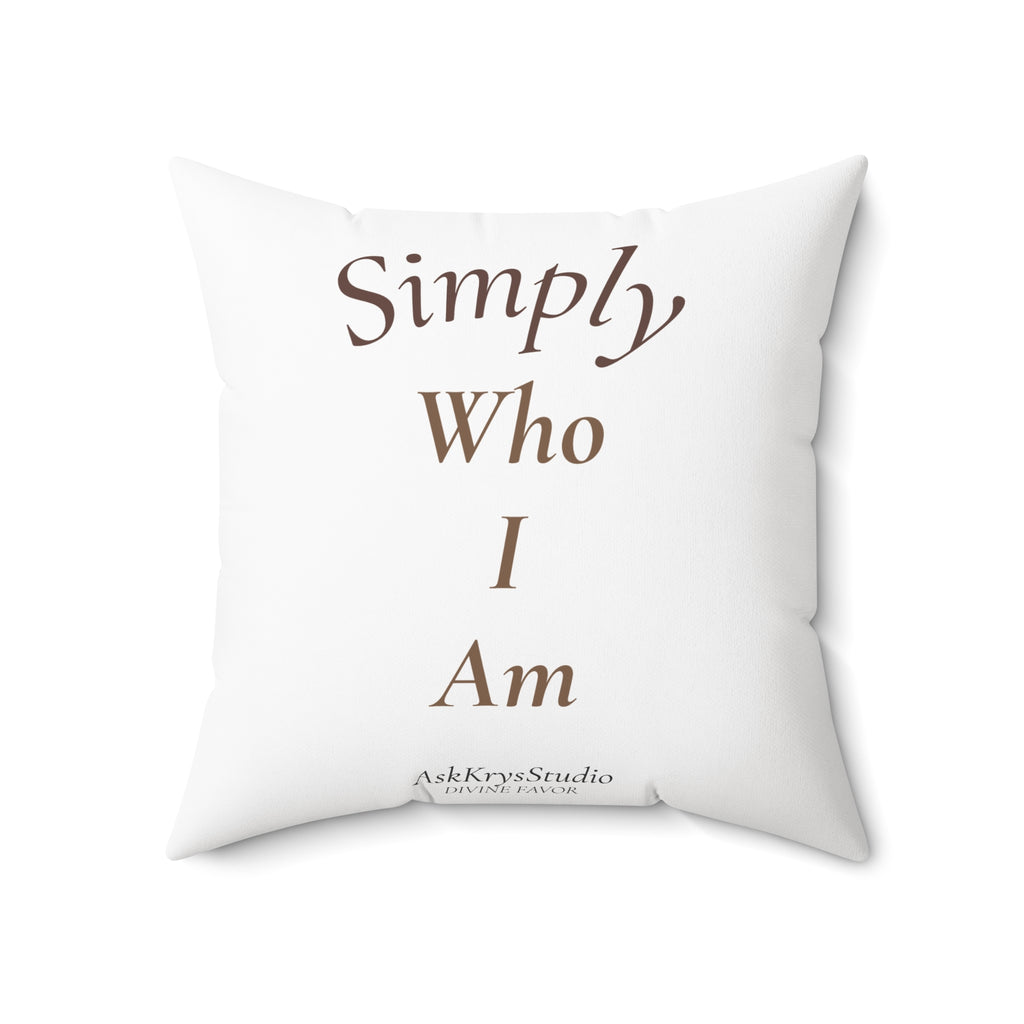 Simply Who I Am - Pillow - Divine Favor
