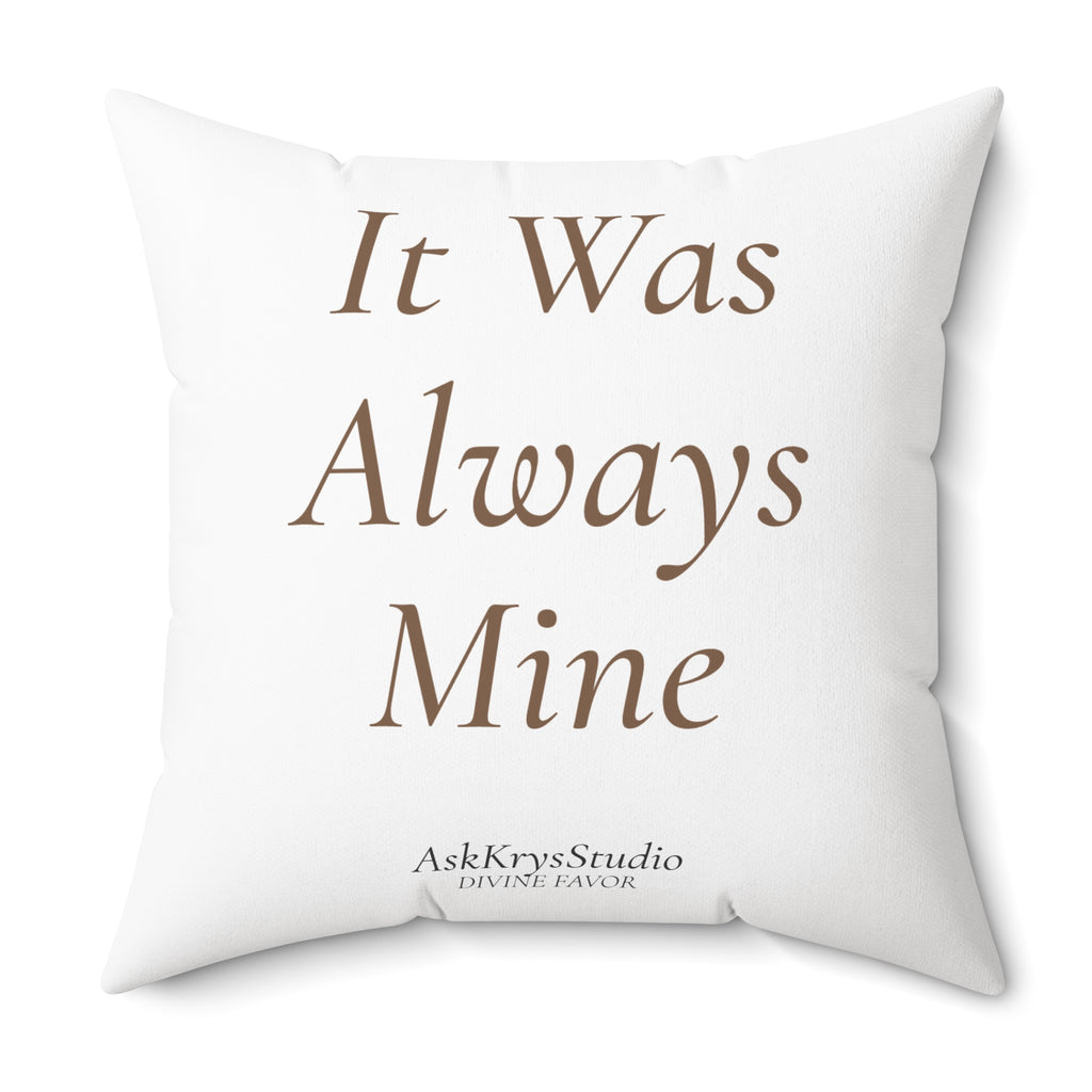 It Was Always Mine - Pillow - Divine Favor