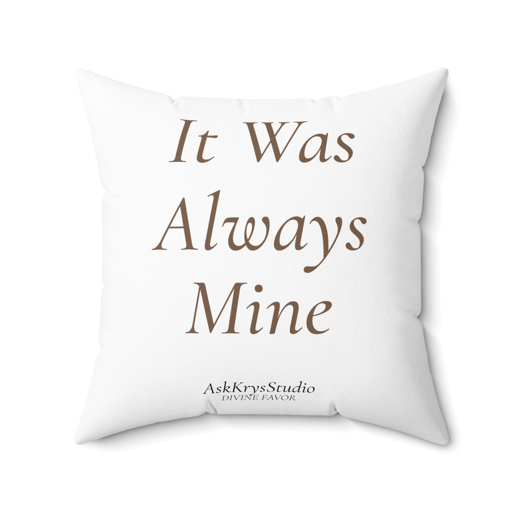 It Was Always Mine - Pillow - Divine Favor