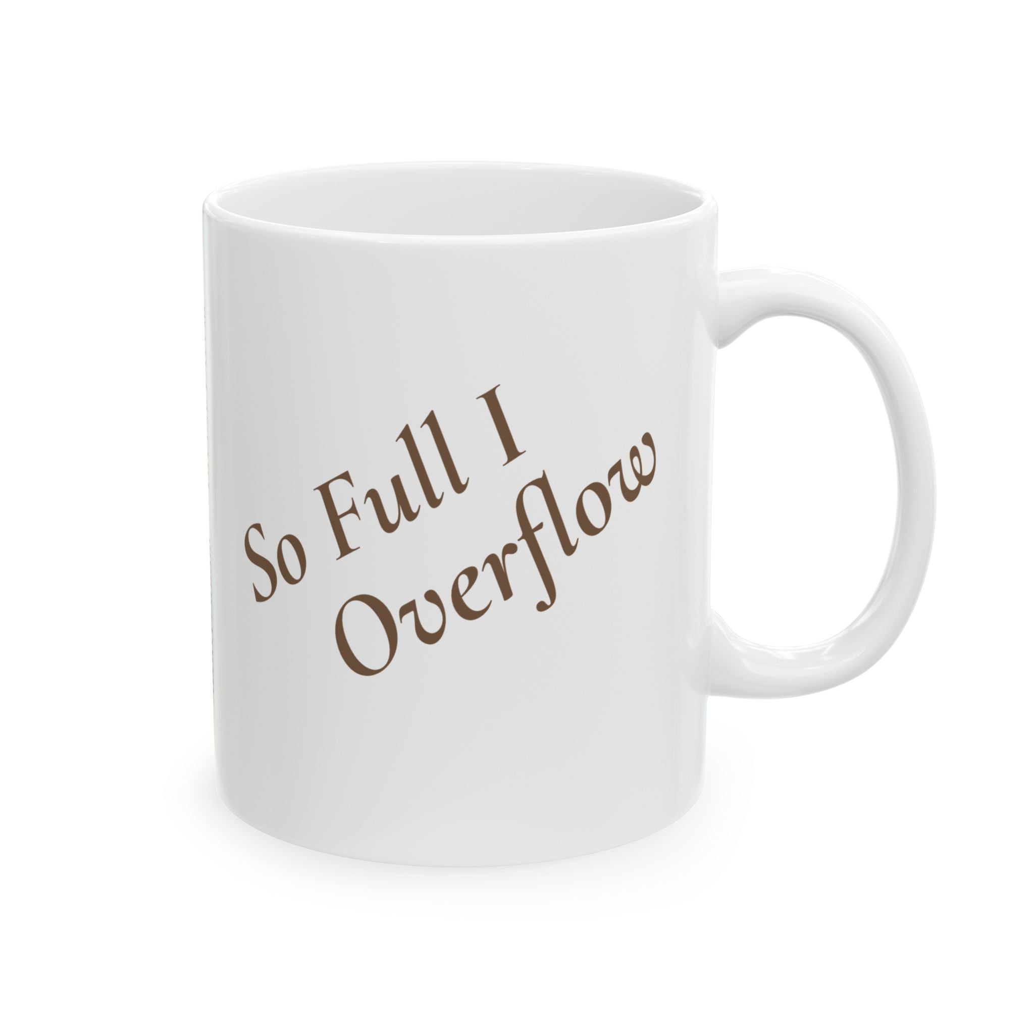 So Full I Overflow - Mug - Divine Favor