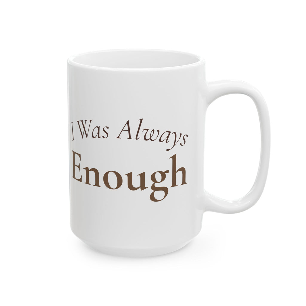 I Was Always Enough - Mug - Divine Favor