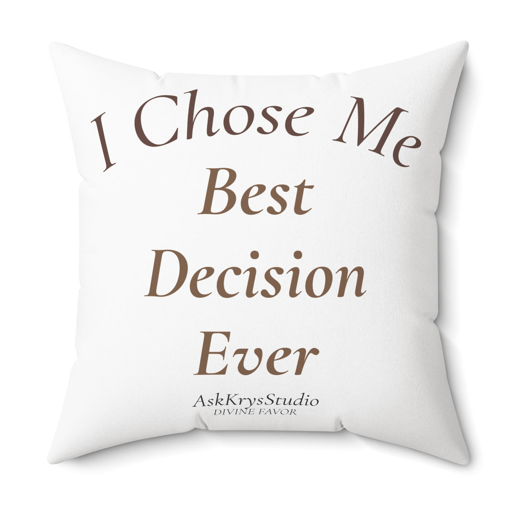 I Chose Me Best Decision Ever - Pillow - Divine Favor