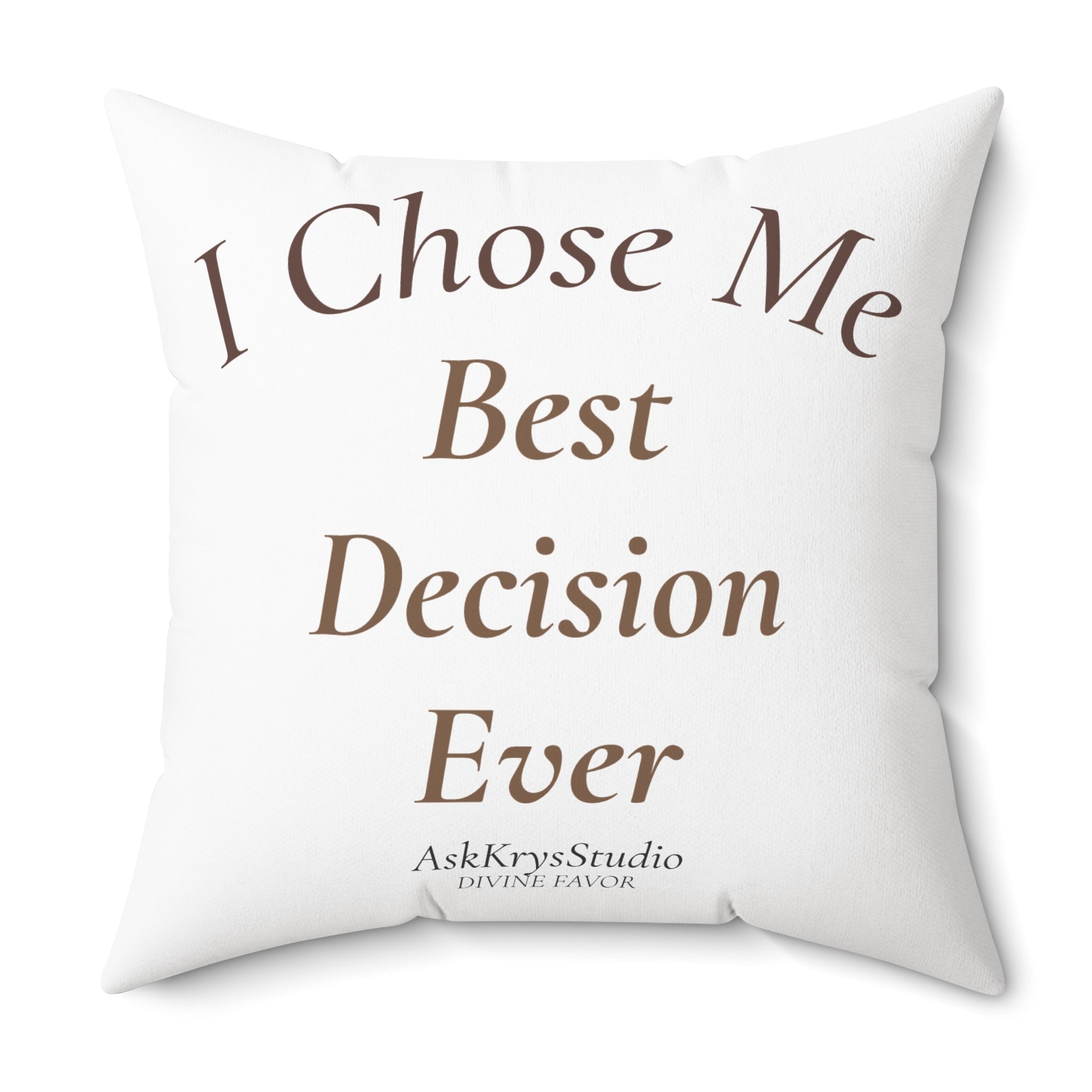 I Chose Me Best Decision Ever - Pillow - Divine Favor