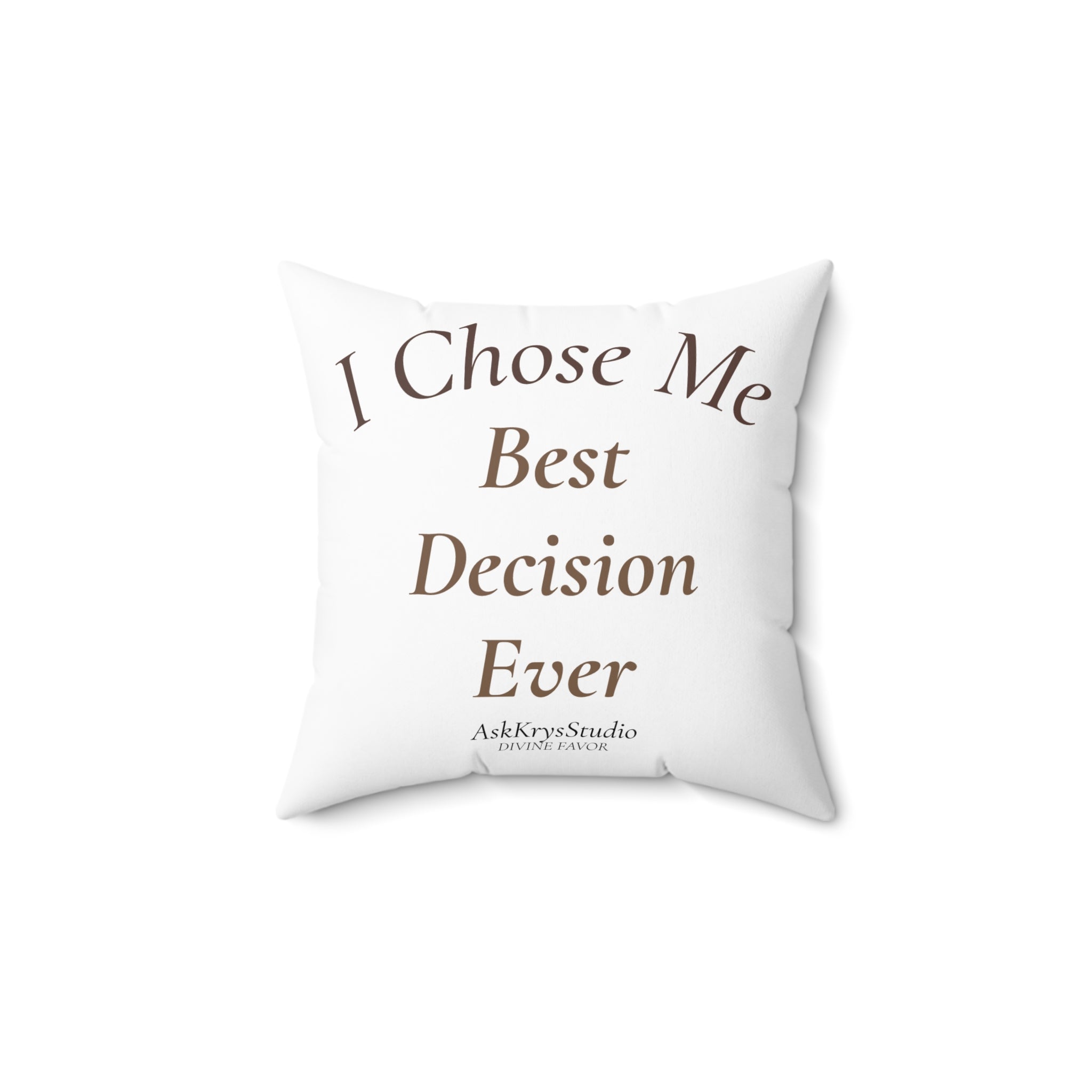 I Chose Me Best Decision Ever - Pillow - Divine Favor