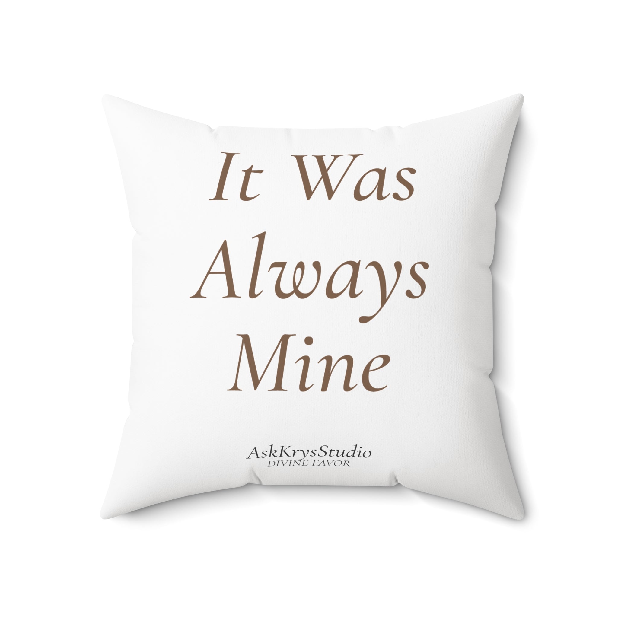 It Was Always Mine - Pillow - Divine Favor