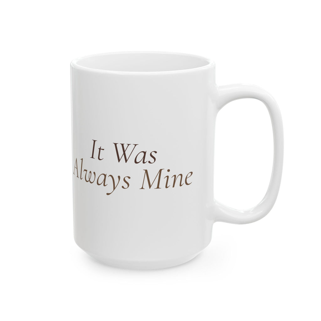 It Was Always Mine - Mug - Divine Favor