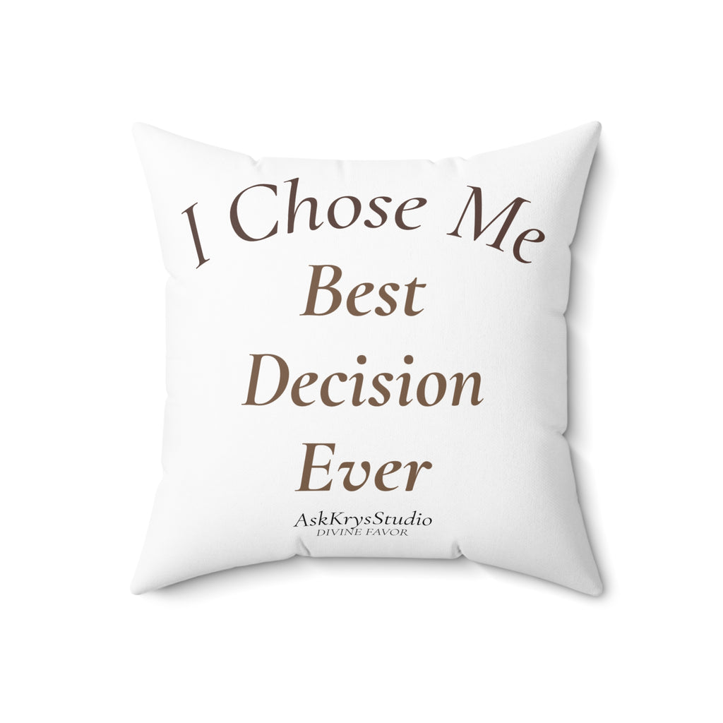 I Chose Me Best Decision Ever - Pillow - Divine Favor