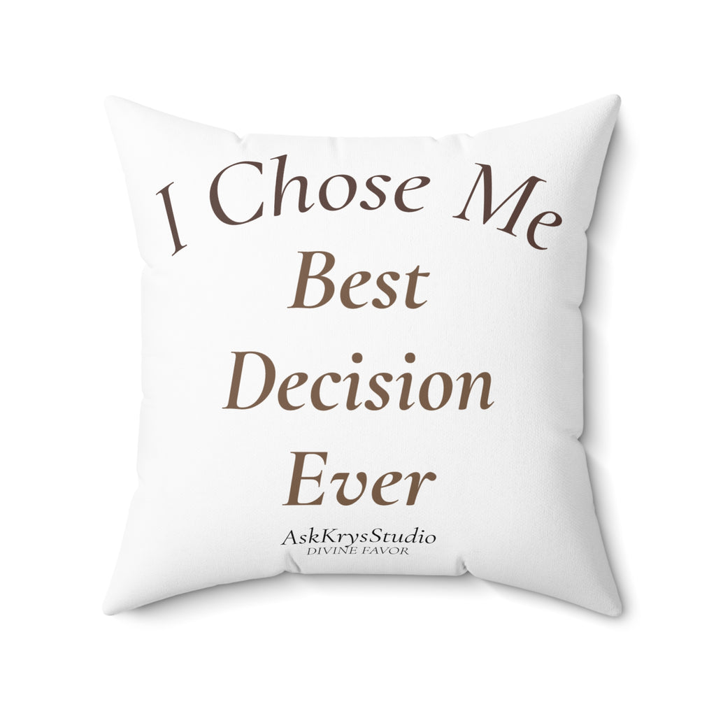 I Chose Me Best Decision Ever - Pillow - Divine Favor