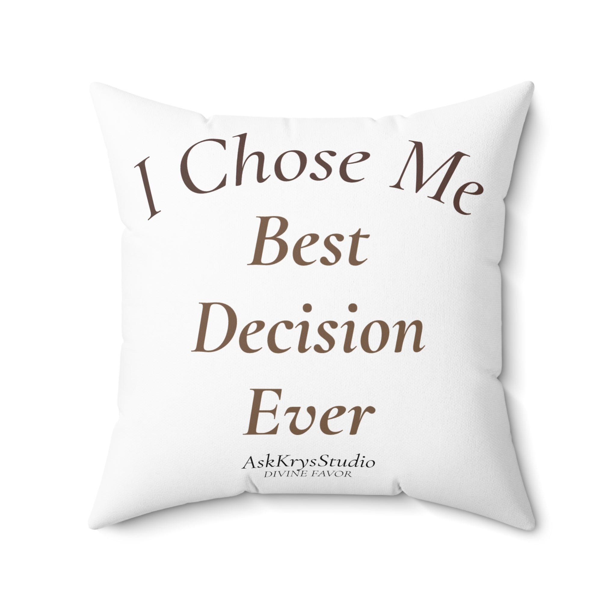 I Chose Me Best Decision Ever - Pillow - Divine Favor