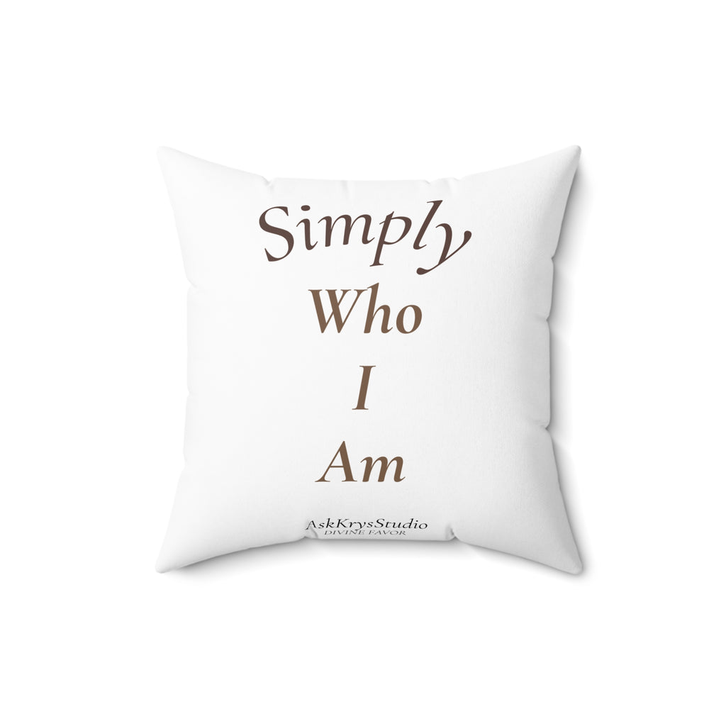 Simply Who I Am - Pillow - Divine Favor
